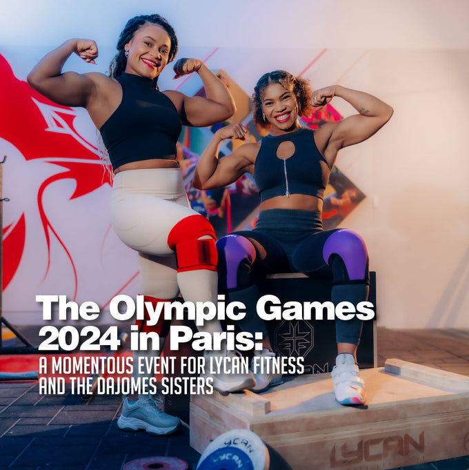 The Olympic Games 2024 in Paris: A Momentous Event for Lycan Fitness and the Dajomes Sisters
